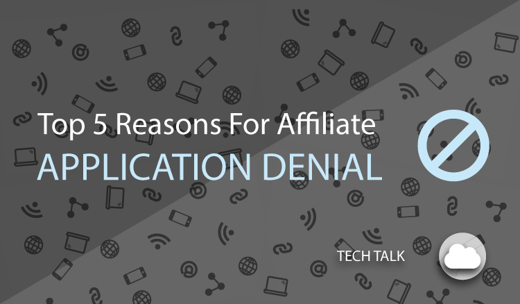 Top 5 reasons for affiliate application denial