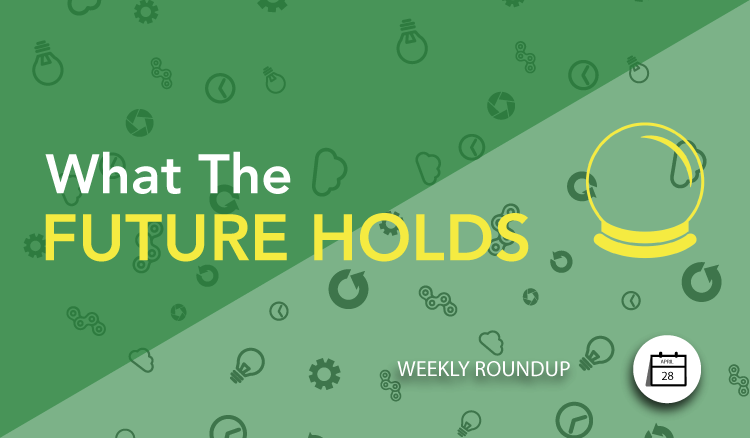 What The Future Holds | Weekly Roundup