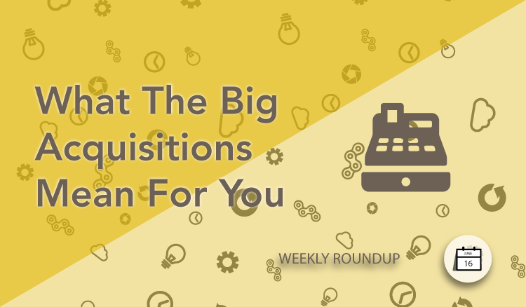 What The Big Acquisitions Mean For You